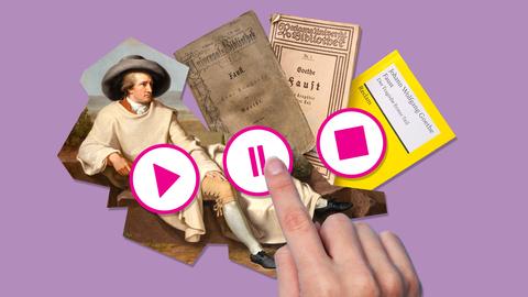Collage: Das Porträt von Goethe von Tischbein, dazu Reclam-Hefte des "Faust"; darüber ein Play-Pause-Button, auf den ein Finger tippt