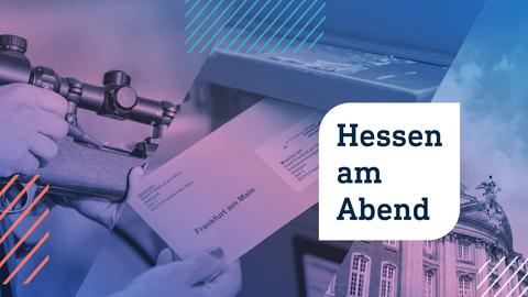 Collage aus drei Fotos: links eine Nahaufnahme eines Jagdgewehrs, welches geladen wird; in der Mitte ein Foto einer Hand die einen Wahlbrief in einen Briefkasten wirft; rechts eine hessische Universit't. Im Vordergrund die Aufschrift "Hessen am Abend" in einer weißen Blase.