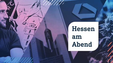 Collage aus drei Fotos: links ein Gesicht, das auf eine überdimensionale Münze mit der Paulskirche schaut; in der Mitte ein Schild mit dem Logo und der Aufschrift "Commerzbank"; rechts ein Cannabispflanze im Gewächshaus. Im Vordergrund die Aufschrift "Hessen am Abend" in einer weißen Blase.