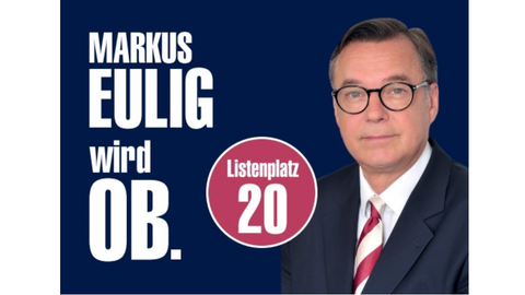 Wahlplakat des unabhängigen OB-Kandidaten Markus Eulig. 