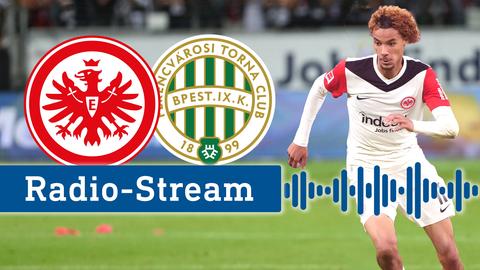 Collage: links die Logos von Eintracht Frankfurt und Budapest, rechts der Eintrachtspieler Hugo Ekitike, Schriftzug: "Radiostream"