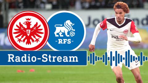 Collage: links die Logos von Eintracht Frankfurt und Riga, rechts der Eintrachtspieler Hugo Ekitike, Schriftzug: "Radiostream"