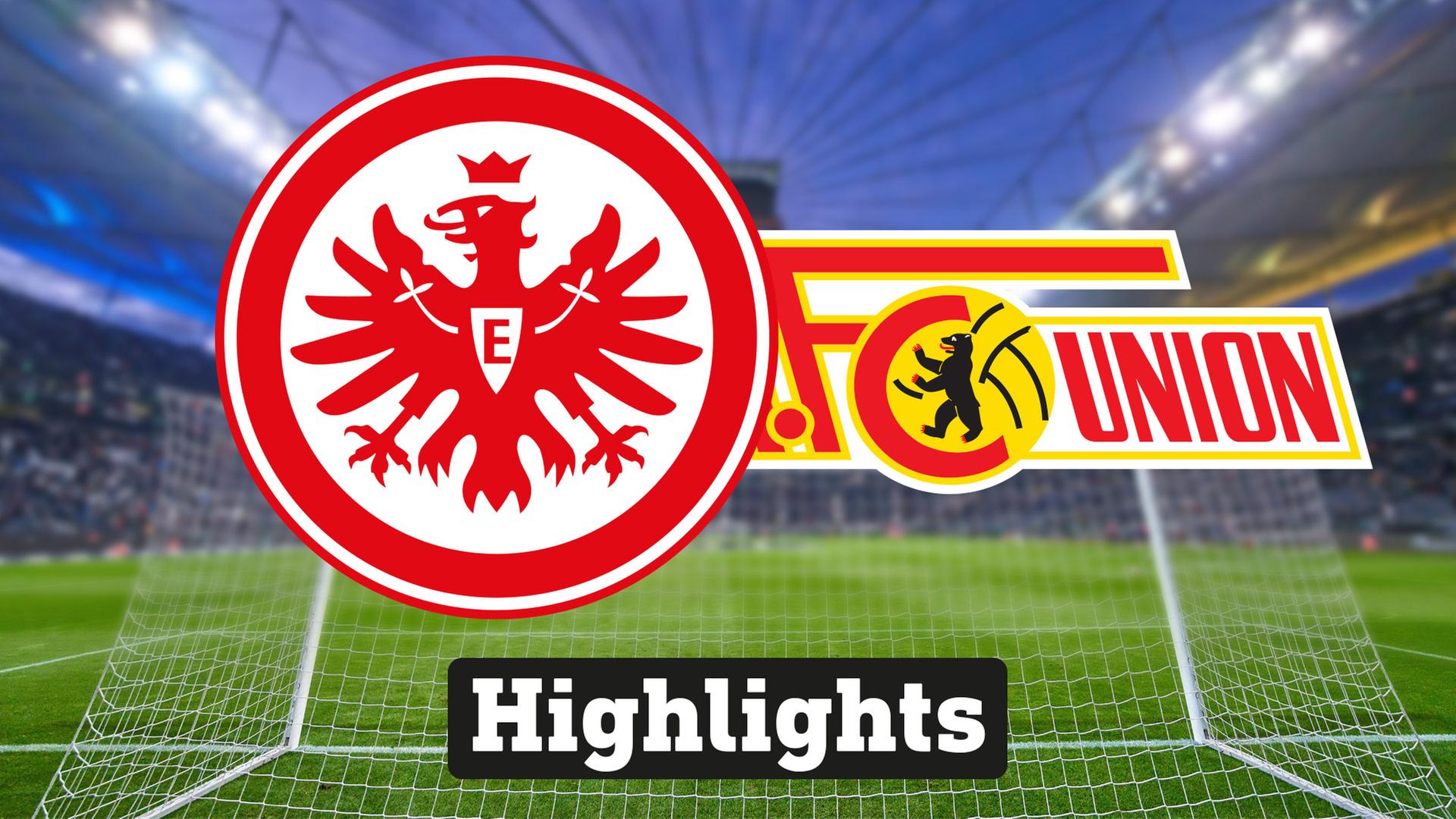 Highlights: Eintracht Frankfurt - 1. FC Union Berlin - Video ...