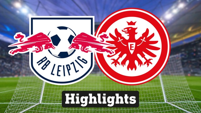 Highlights: RB Leipzig - Eintracht Frankfurt - Video: | Hessenschau.de ...